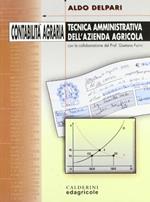 Contabilità agraria. Tecnica amministrativa dell'azienda agricola