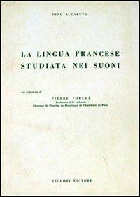 La lingua francese studiata nei suoni - Nino Accaputo - copertina