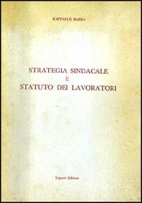 Strategia sindacale e statuto dei lavoratori - Raffaele Barba - copertina