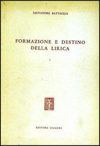 Formazione e destino della lirica - Salvatore Battaglia - copertina