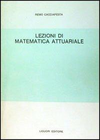 Lezioni di matematica attuariale - Remo Cacciafesta - copertina