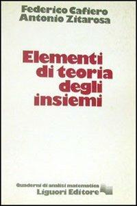Elementi di teoria degli insiemi - Federico Cafiero,Antonio Zitarosa - copertina