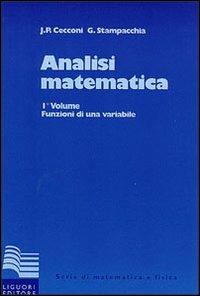 Analisi matematica. Vol. 1: Funzioni di una variabile. - Jaures P. Cecconi,Guido Stampacchia - copertina