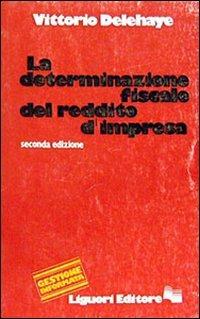 La determinazione fiscale di esercizio - Vittorio Delehaye - copertina