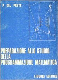 Preparazione allo studio della programmazione matematica - Paolo Del Prete - copertina