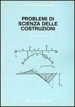 Problemi di scienza delle costruzioni. Vol. 1