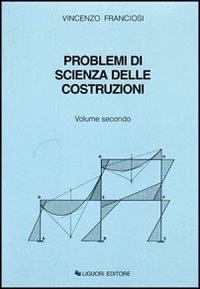 Problemi di scienza delle costruzioni. Vol. 2 - Vincenzo Franciosi - copertina