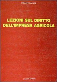 Lezioni di diritto dell'impresa agricola - Giovanni Galloni - copertina