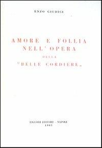 Amore e follia nell'opera della «Belle cordière» - Enzo Giudici - copertina
