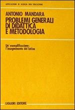 Problemi generali di didattica e metodologia. Un'esemplificazione: l'insegnamento del latino
