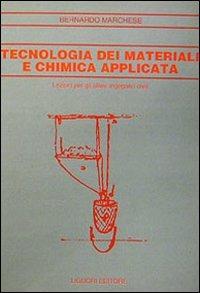 Tecnologia dei materiali e chimica applicata. Lezioni per gli allievi ingegneri civili - Bernardo Marchese - copertina