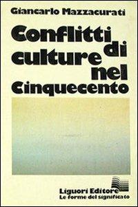 Conflitti di culture nel Cinquecento - Giancarlo Mazzacurati - copertina