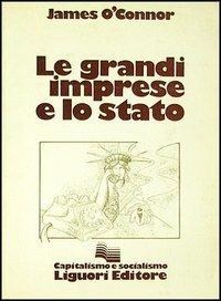 Le grandi imprese e lo Stato - James O'Connor - copertina