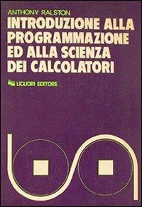 Introduzione alla programmazione ed alla scienza dei calcolatori - Anthony Ralston - copertina