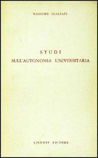 Studi sull'autonomia universitaria - Massimo Scalfati - copertina