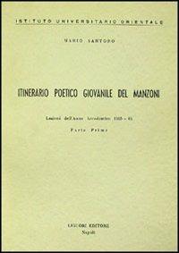 Itinerario poetico giovanile del Manzoni - Mario Santoro - copertina