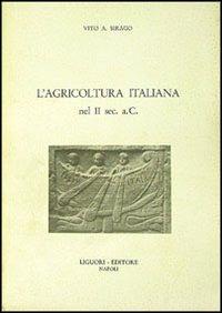 L' agricoltura italiana nel II sec. a. C. - Vito A. Sirago - copertina