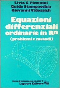 Equazioni differenziali ordinarie in RN (problemi e metodi) - Livio C. Piccinini,Guido Stampacchia,Giovanni Vidossich - copertina