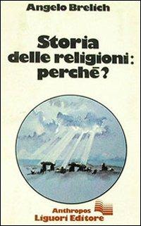 Storia delle religioni perché? - Angelo Brelich - copertina