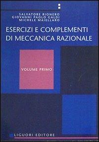 Esercizi e complementi di meccanica razionale. Vol. 1 - Salvatore Rionero,Giovanni Galdi,Michele Maiellaro - copertina