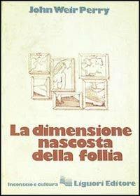 La dimensione nascosta della follia - John W. Perry - copertina