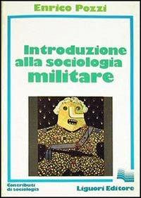 Introduzione alla sociologia militare - Enrico Pozzi - copertina