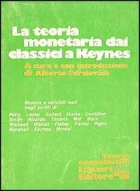 Teoria monetaria dai classici a Keynes - Alberto Sdralevich - copertina