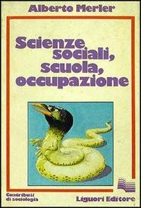 Scienze sociali, scuola, occupazione - Alberto Merler - copertina