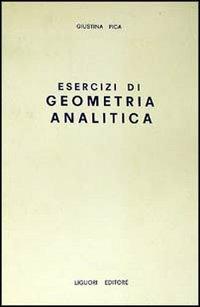 Esercizi di geometria analitica - Giustina Pica - copertina