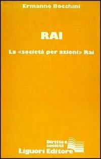Rai. La «Società per azioni» Rai - Ermanno Bocchini - copertina