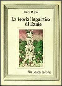 La teoria linguistica di Dante - Ileana Pagani - copertina