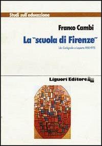 La Scuola di Firenze da Codignola a Laporta (1950-1975) - Franco Cambi - copertina