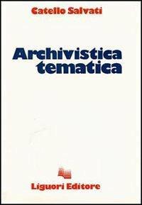 Archivistica tematica - Catello Salvati - copertina