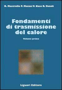 Fondamenti di trasmissione del calore. Vol. 1 - Rita M. Mastrullo - copertina