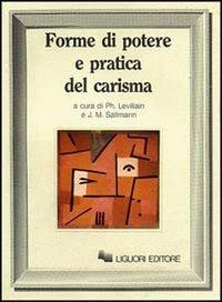 Forme di potere e pratica del carisma - Philippe Levillain,Jean-Michel Sallmann - copertina