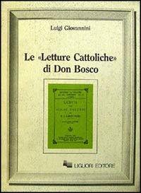 Le Letture cattoliche di don Bosco - Luigi Giovannini - copertina