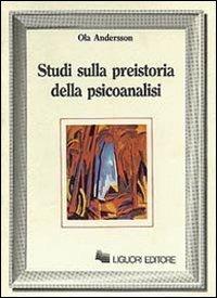 Studi sulla preistoria della psicoanalisi - Ola Andersson - copertina