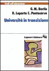 Università in transizione - Giovanni M. Bertin,Raffaele Laporta,Clotilde Pontecorvo - copertina