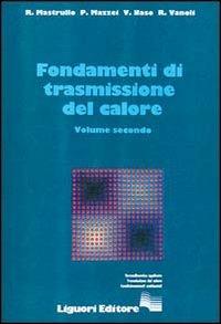 Fondamenti di trasmissione del calore. Vol. 2 - Rita M. Mastrullo - copertina