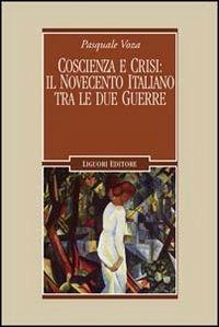 Coscienza e crisi: il Novecento italiano tra le due guerre - Pasquale Voza - copertina