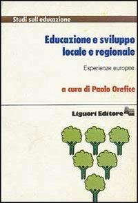 Educazione e sviluppo locale e regionale. Esperienze europee - Paolo Orefice - copertina