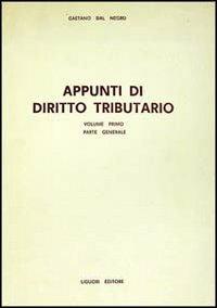 Appunti di diritto tributario. Parte generale - Gaetano Dal Negro - copertina
