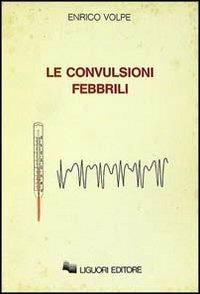 Le convulsioni febbrili - Enrico Volpe - copertina