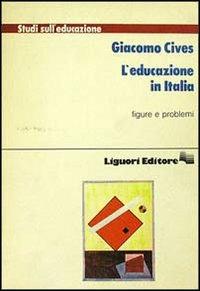 L' educazione in Italia. Figure e problemi - Giacomo Cives - copertina