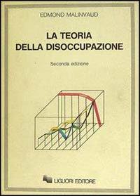 Teoria della disoccupazione - Edmond Malinvaud - copertina