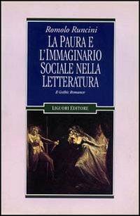 La paura e l'immaginario sociale nella letteratura. Vol. 1: Il gothic romance. - Romolo Runcini - copertina