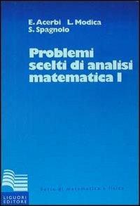 Problemi scelti di analisi matematica. Vol. 1 - Emilio Acerbi,Luciano Modica,Sergio Spagnolo - copertina