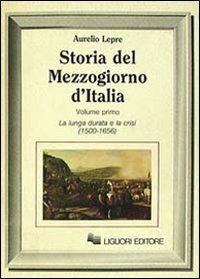 Storia del Mezzogiorno d'Italia. Vol. 1 - Aurelio Lepre - copertina