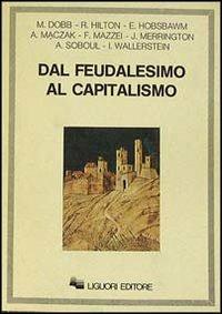 Dal feudalesimo al capitalismo - copertina