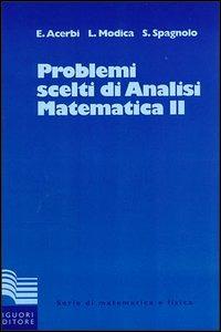 Problemi scelti di analisi matematica. Vol. 2 - Emilio Acerbi,Luciano Modica,Sergio Spagnolo - copertina